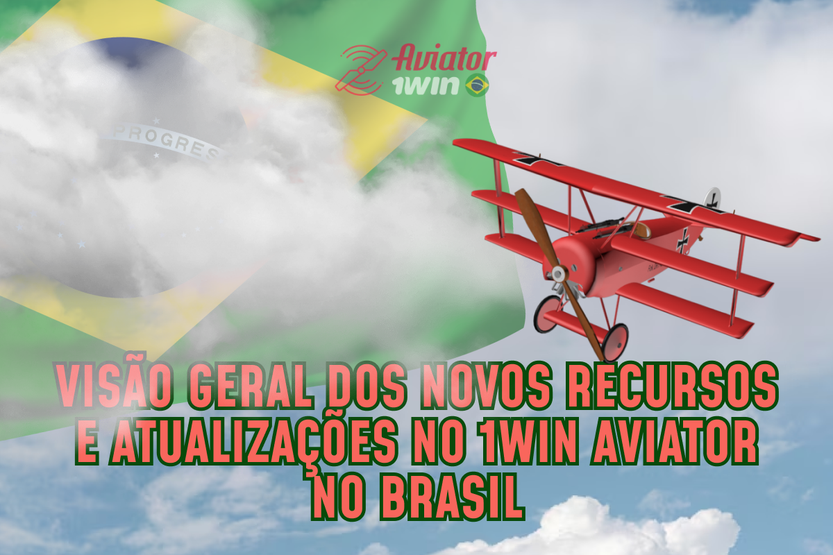 Visão Geral dos Novos Recursos e Atualizações no 1win Aviator no Brasil