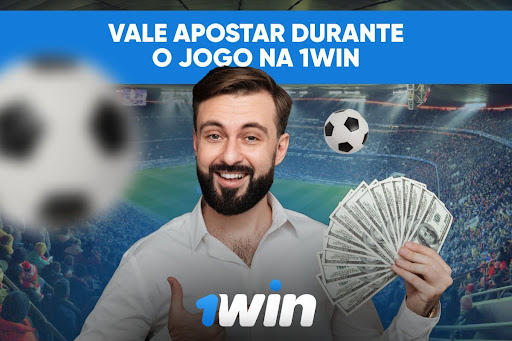 Vale Apostar Durante o Jogo na 1win